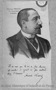 Anatole François THIBAULT, dit Anatole France, écrivain, né à Paris en 1844, mort à Saint-Cyr-sur-Loire en 1924